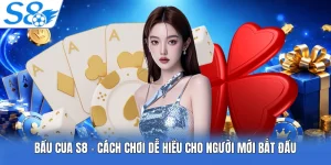 Bầu Cua S8 - Cách Chơi Dễ Hiểu Cho Người Mới Bắt Đầu