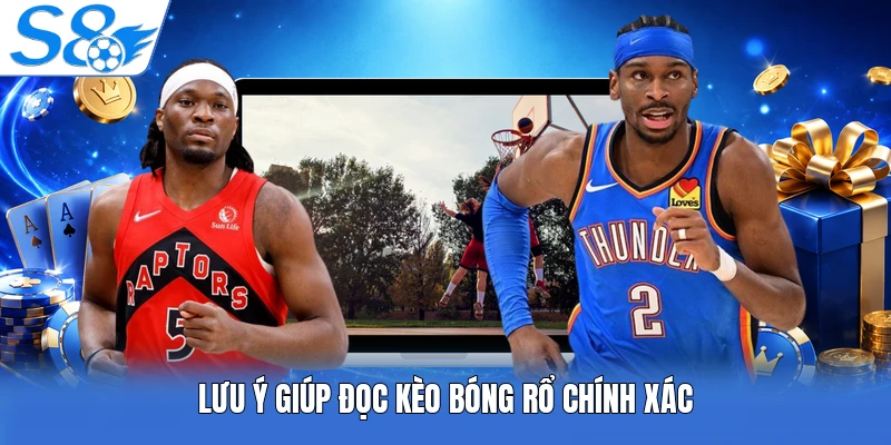 Lưu ý giúp đọc kèo bóng rổ chính xác