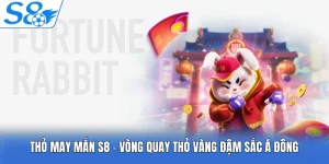 Thỏ May Mắn S8 - Vòng Quay Thỏ Vàng Đậm Sắc Á Đông