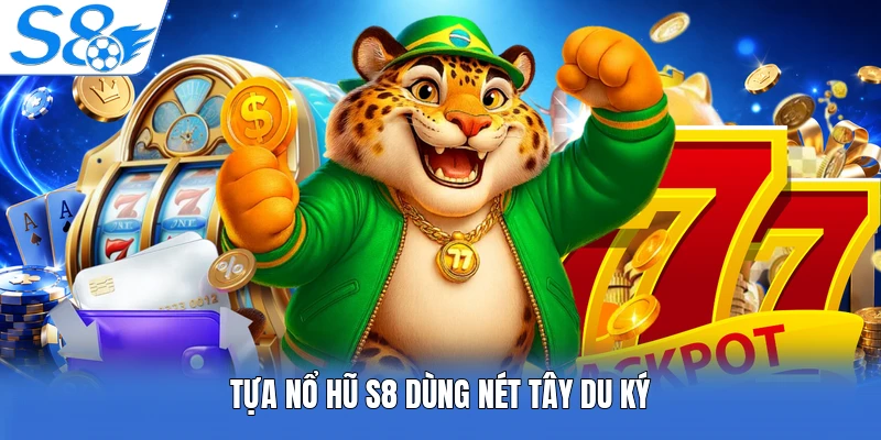 Tựa nổ hũ S8 dùng nét Tây Du Ký